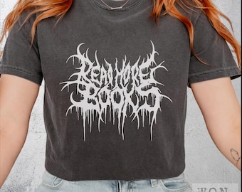 Read More Books, Death Metal Print TShirt, Librarian Gift, Comfort Colors Gothic Tee, Custom Metal Shirt, Grunge Aesthetic, Cool Teacher
