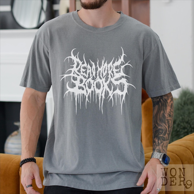 Read More Books, Gothic Death Metal Distressed Grunge Premium Quality Comfort Colors Tshirt