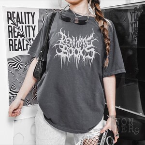 Read More Books, Gothic Death Metal Distressed Grunge Premium Quality Comfort Colors Tshirt