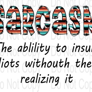 Sarkasmus Spruch Sublimation instant download png digital download Erwachsene Humor