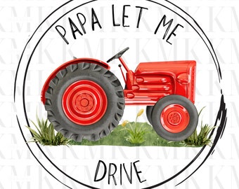 Papa Let Me Drive | PNG | Sublimation Design