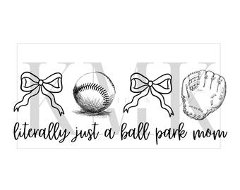 Literally just a ballpark Mom | PNG | Sublimation Design