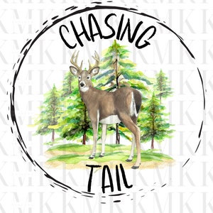 May include: A watercolor illustration featuring a deer with antlers standing in front of green trees. The words "CHASING TAIL" are written in black script around the deer and trees, enclosed by a black circle.