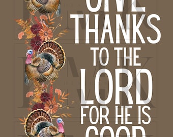 Give Thanks to the Lord| PNG | Sublimation Design