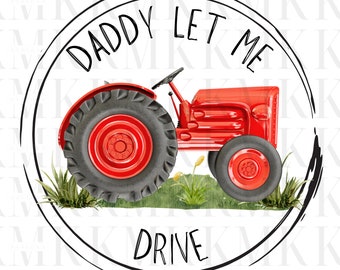 Daddy Let Me Drive | PNG | Sublimation Design