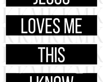 Jesus Loves Me This I Know | PNG | Sublimation PNG