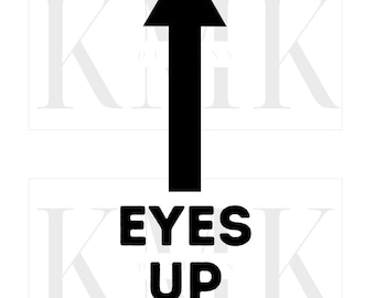 Eyes Up Here | PNG | Sublimation Design | DTF Design | Screen Print Design