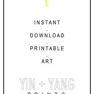 May include: Instant download printable art print of a Yin Yang symbol with the text "Yin + Yang Prints" below it.