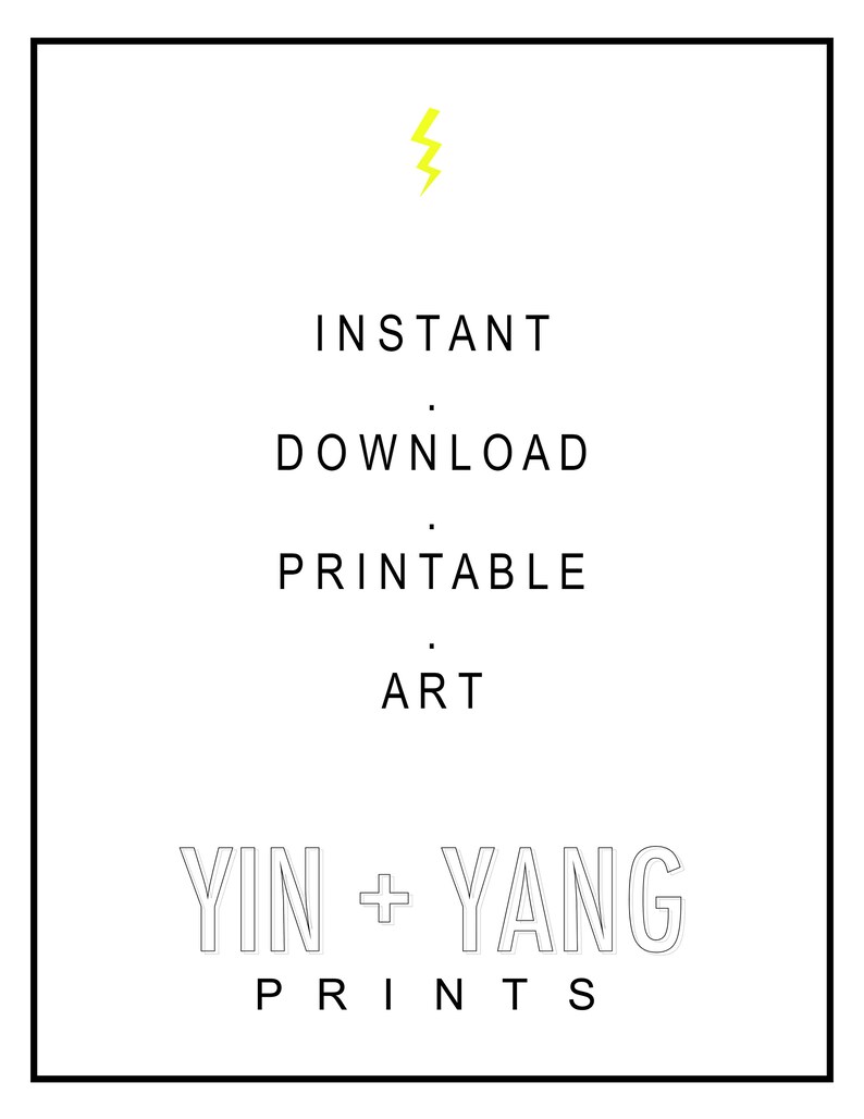 May include: Instant download printable art print of a Yin Yang symbol with the text "Yin + Yang Prints" below it.