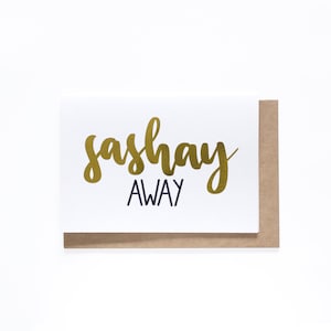 Sashay Away - Wenskaart - Drag Race - RuPaul - LGBT - Drag Queen - RuPaul's Drag Race - LGBTQ - Gay - Pride - Queer