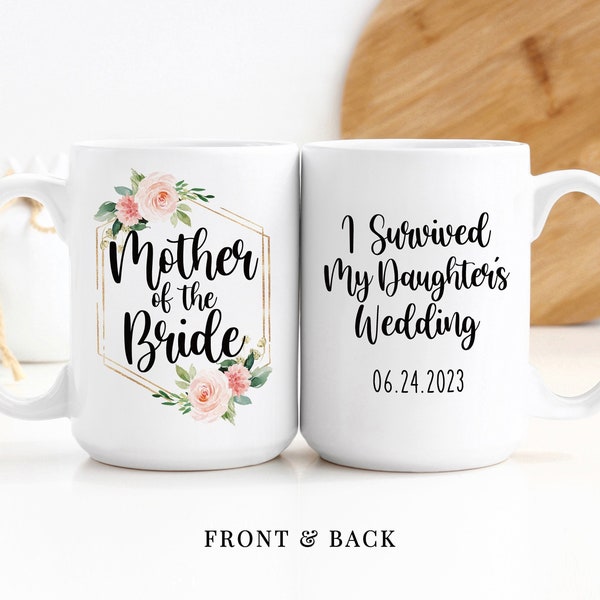 Custom Coffee Mug | Mother Of The Bride | I Survived My Daughter's Wedding | Personalized Gift