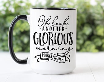 Fall Coffee Mug | Oh Look, Another Glorious Morning Makes Me Sick | Halloween Gift