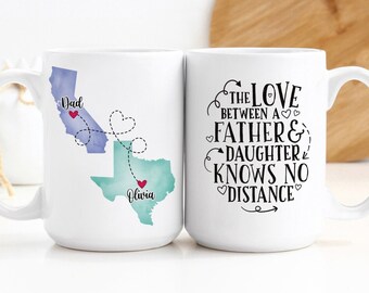 Custom Coffee Mug | The Love Between A Father And Daughter Knows No Distance | Personalized Long Distance State To State Gift