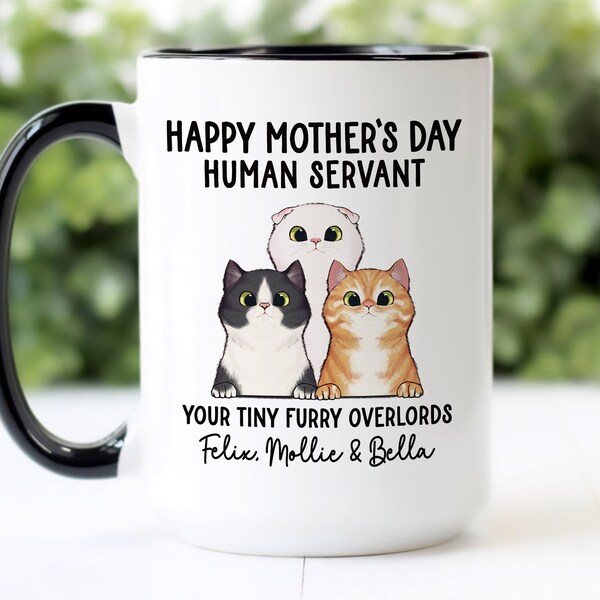 Custom Cat Mug | Happy Mother's Day Human Servant, Your Tiny Furry Overlords | Personalized Funny Cat Gift