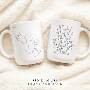 Custom Coffee Mug | The Love Between A Mother And Daughter Knows No Distance | Personalized Long Distance State To State Gift