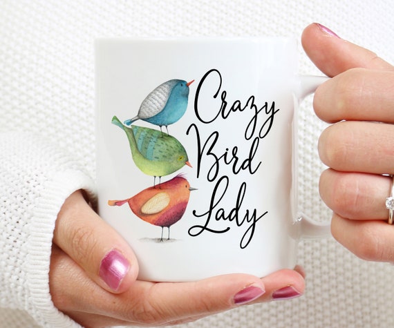 Coffee Mug Crazy Bird Lady Funny Mug Gift For Bird Etsy