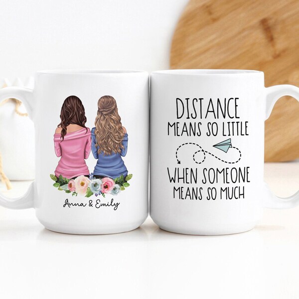 Custom Coffee Mug | Distance Means So Little When Someone Means So Much | Personalized Long Distance Best Friends Gift