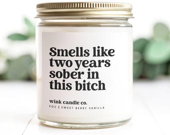 Smells Like Two Years Sober In this Bitch | Scented Soy Candle | Recovery Gift | Funny Candle | Sobriety Gift | Sober Anniversary