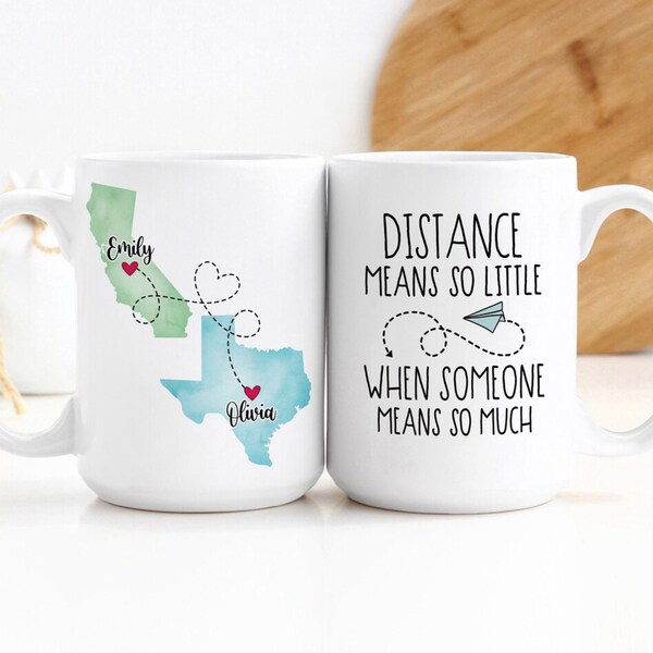 Custom Coffee Mug | Distance Means So Little When Someone Means So Much | Personalized Long Distance State To State Gift