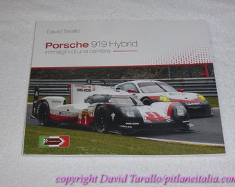 Porsche 919 Hybrid - Immagini di una carriera 2014-2018 photo book by David Tarallo