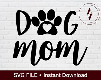 Dog Mom SVG File | Instant Download
