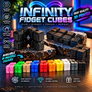 May include: A collection of black and multi-coloured infinity fidget cubes. The image features text including INFINITY FIDGET CUBES, RELIEVES STRESS, IMPROVES FOCUS, GREAT FOR ALL AGES, POCKET FRIENDLY, AVAILABLE IN MULTIPLE COLOURS, and HIGH QUALITY 3D PRINTED.