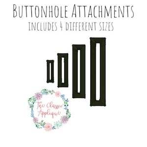 May include: Four different sizes of black buttonhole attachments for sewing. The text "Buttonhole Attachments" and "Includes 4 Different Sizes" is above the attachments. The text "The Classic Applique" is in a circle with a floral design.
