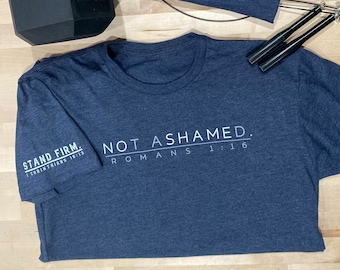 Not Ashamed Romans 1:16, Stand Firm 1 Corinthians 16, Bible verse, Christian shirt