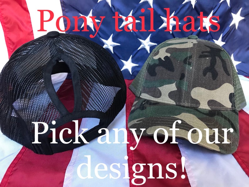 May include: Two baseball caps with a ponytail opening are shown against an American flag. One cap is black with a mesh back, and the other is camouflage. Text on the image reads "Pony tail hats" and "Pick any of our designs!"