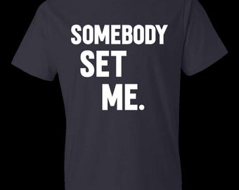 Somebody Set Me Volleyball Tee.