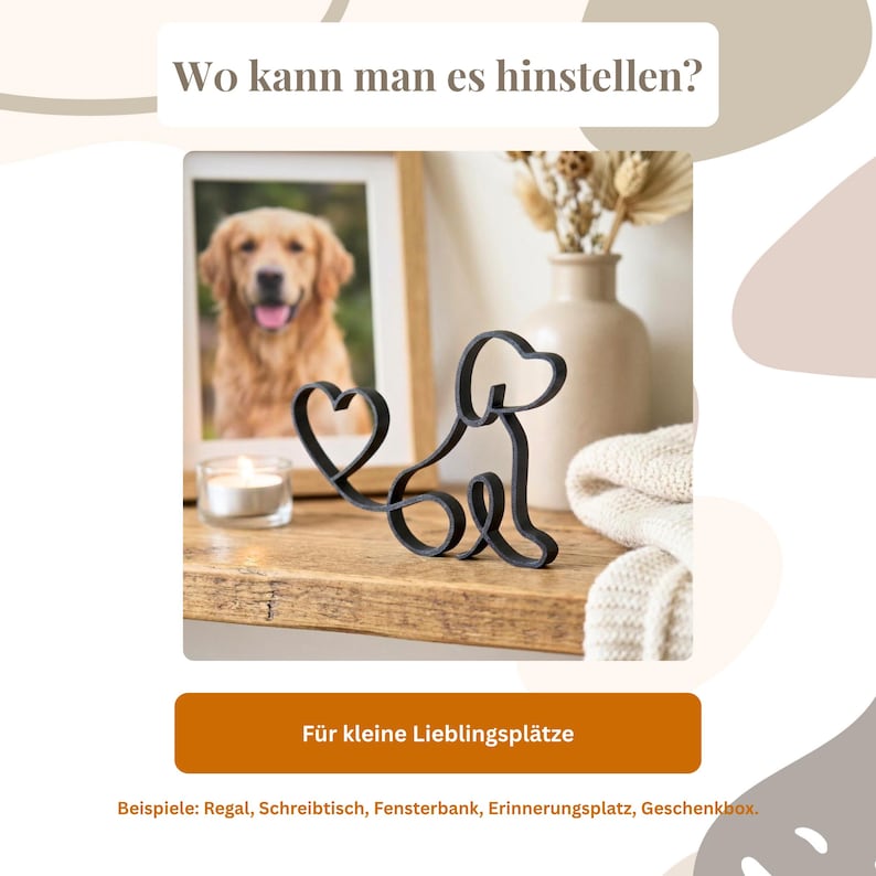 May include: A black metal dog silhouette with a heart-shaped tail sits on a wooden shelf. A framed photo of a golden retriever, a lit candle, and a vase with dried flowers are in the background. Text reads, "Where can you put it?" and "For small favorite places."