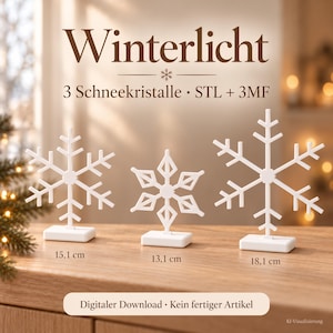 May include: Three white snowflake ornaments on rectangular bases with heights of 15.1 cm, 13.1 cm, and 18.1 cm. Text reads Winterlicht, 3 Schneekristalle, STL + 3MF, and Digitaler Download, Kein fertiger Artikel.