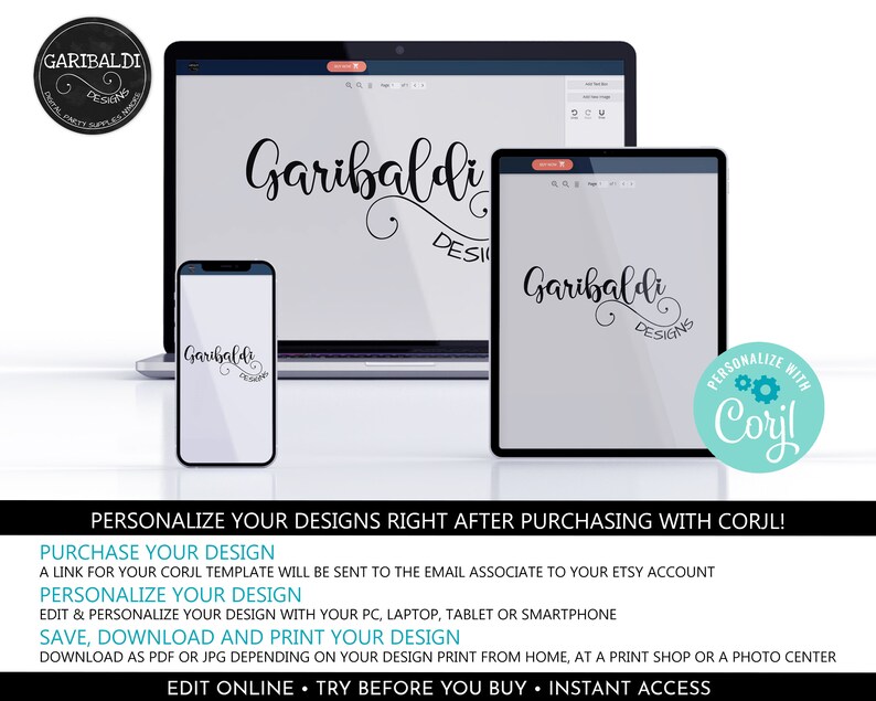 May include: A mockup showing how to personalize designs using the Corjl app. The image shows a laptop, tablet, and smartphone displaying a logo with the text "Garibaldi Designs". The text "PERSONALIZE YOUR DESIGNS RIGHT AFTER PURCHASING WITH CORJL!" is displayed at the bottom of the image.