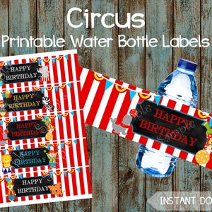 May include: Printable water bottle labels with a circus theme. The labels feature red and white striped tent designs with colorful circus animals and the text "Happy Birthday".