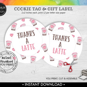 May include: Printable cookie tags and gift labels with a coffee cup and heart design. The text on the tags reads "Thanks a Latte".