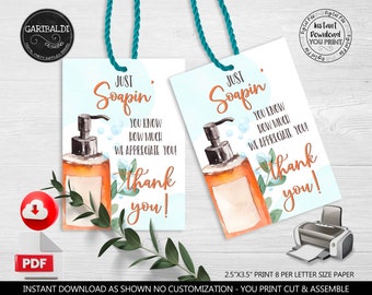 Soap gift tags Just Soapin' you know much we appreciate you Teacher Staff PTA Nurse Employee Boss Co-worker Instant Download Printable TA