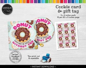 May include: Printable donut-themed cookie cards and gift tags. The design features a pink donut with chocolate frosting and sprinkles on a light blue background. The text reads "Know what we would do without you". The printable sheet includes 12 cards, each measuring 2 x 2 inches.