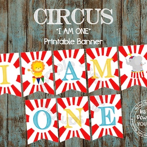 Printable Circus &quot;I am one&quot; Banner, Circus &quot;I am one&quot; Pennant Banner, Circus High Chair Banner, Carnival First Birthday Party Decorations