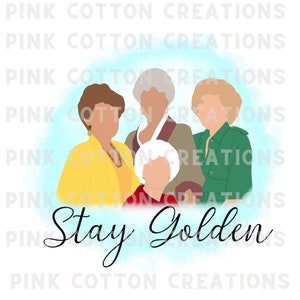 Golden Girls Stay Golden png file