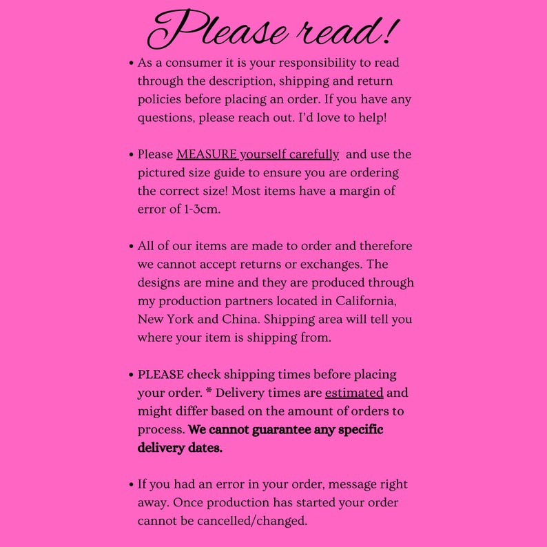 May include: A bright pink background with black text that reads "Please read!" followed by bullet points about order policies, sizing, returns, and shipping. The text is in a handwritten style font.