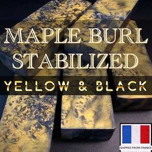MAPLE BURL, Stabilized Blanks, Yellow & Black Colors. Woodworkin, Crafting. France Stock.