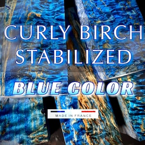 CURLY BIRCH Stabilized Wood, Blue Color Blanks for Woodworking. France Stock.