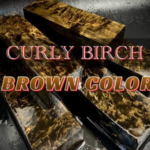CURLY BIRCH Stabilized Wood, Brown Color Blanks for Woodworking. France Stock.