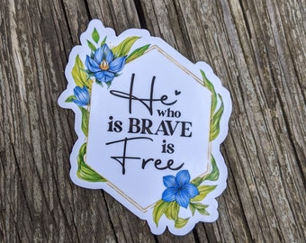 Motivational Vinyl Sticker: 'He Who is Brave is Free' - Laptop Decal