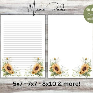 May include: Two white memo pads with sunflower designs. One pad has lined pages, the other is blank. The pads are decorated with watercolor sunflowers and greenery. Text on the image reads "Memo Pads", "50 sheets Custom Available!", and "5x7 - 7x7 - 8x10 & more!"