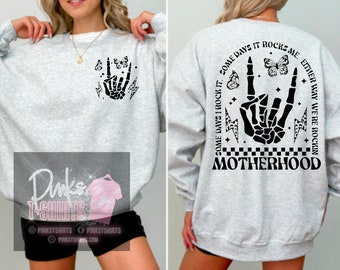 Motherhood Some Day I Rock it Sweatshirt | Front and back Motherhood Rock Skeleton Sweatshirt | Motherhood Crewneck | Mama sweatshirt
