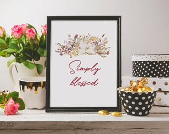 Simply blessed - Instant download - Inspirational art print for your home or office walls