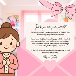 Peut inclure: Une carte de remerciement dans une enveloppe rose avec un n&oelig;ud rose en haut. La carte pr&eacute;sente un personnage de dessin anim&eacute; aux cheveux bruns en chignon et un gilet rose, avec le texte : Thank you for your support! Miss Gibbs.