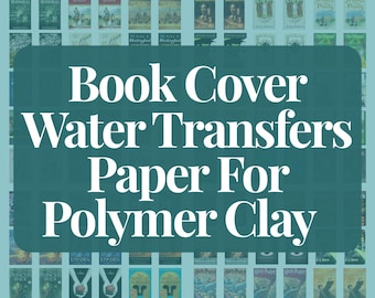 Water Transfer Paper, Sheets for Polymer Clay | Books, Book Covers | 5.5" x 4.25" | Customizable