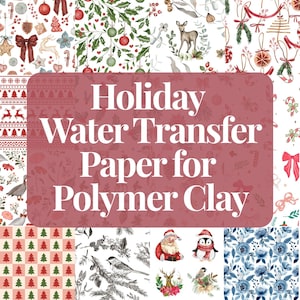May include: A collection of holiday-themed water transfer paper designs for polymer clay. The designs include Christmas trees, Santa Claus, reindeer, and floral patterns in red, green, and blue. The text on the image reads "Holiday Water Transfer Paper for Polymer Clay."